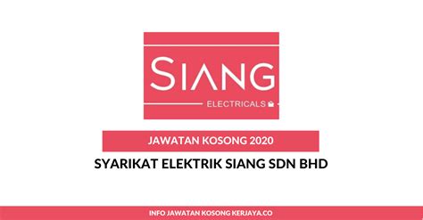 It operates in the management of companies and enterprises sector. Jawatan Kosong Terkini Syarikat Elektrik Siang Sdn Bhd ...