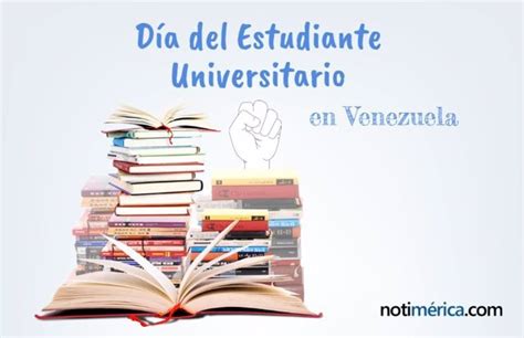 Es el 23 de mayo amiga creo. 21 de noviembre: Día del Estudiante Universitario en ...