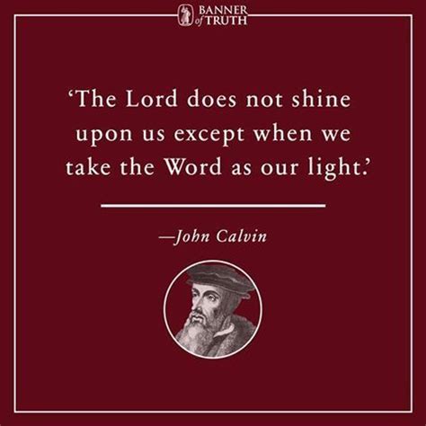 Collection of the best theology quotes by famous authors, inspiring leaders, and interesting fictional characters on best quotes ever. ~~John Calvin | John calvin, Reformed theology quotes, John calvin quotes