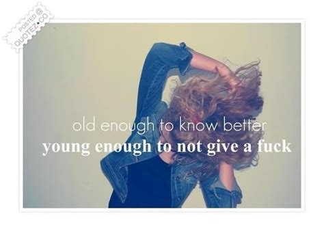 Every day we present the best quotes! Old enough to know better quote - Collection Of Inspiring Quotes, Sayings, Images | WordsOnImages