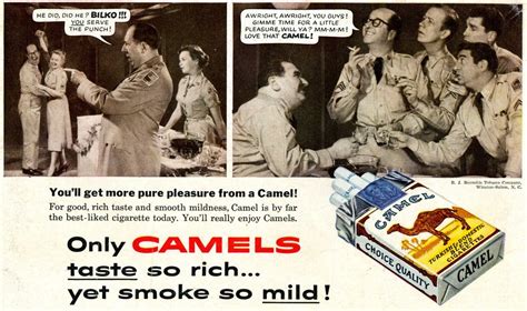 In the 1930s and 40s, tobacco companies would so in cigarette ads, tobacco companies used doctors' authority to make their claims about their they'd solicited this finding by giving doctors a free carton of camel cigarettes, and then. Haunted Shack Theater: Phil Silvers "Sgt. Bilko" Camel ...