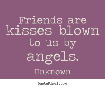 Quotes About Angels And Friends. QuotesGram by @quotesgram | Angel quotes, Unknown quotes ...