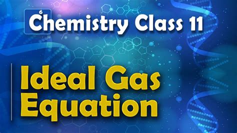 Using the ideal gas law to calculate a change in volume. Ideal Gas Equation - States of Matter - Chemistry Class 11 ...