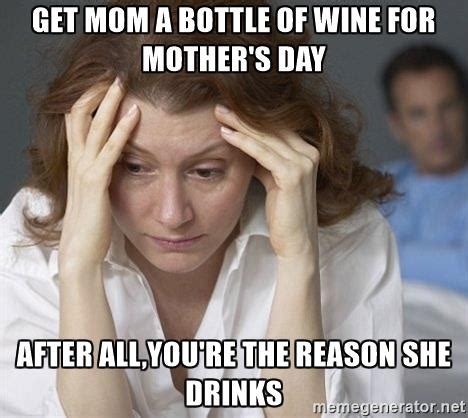 All in good fun, but this mother's day meme kind of nails it 4. A Collection Of The Very Best Mother's Day Memes