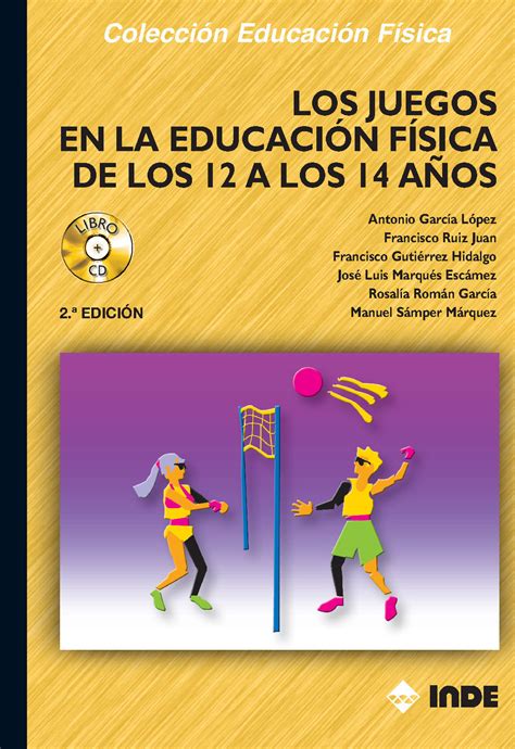Jueves, 9 de mayo de 2013. EDITORIAL INDE - Los juegos en la educación física de los 12 a los 14 años (libro + CD) - 2º edición