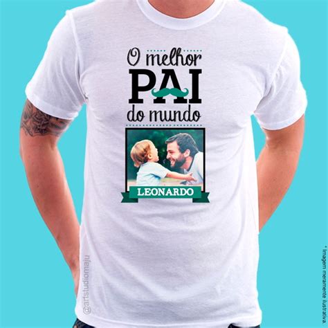 O dia dos pais é comemorado anualmente no segundo domingo de agosto no brasil. Camiseta Personalizada - Dia dos Pais -O melhor pai do ...
