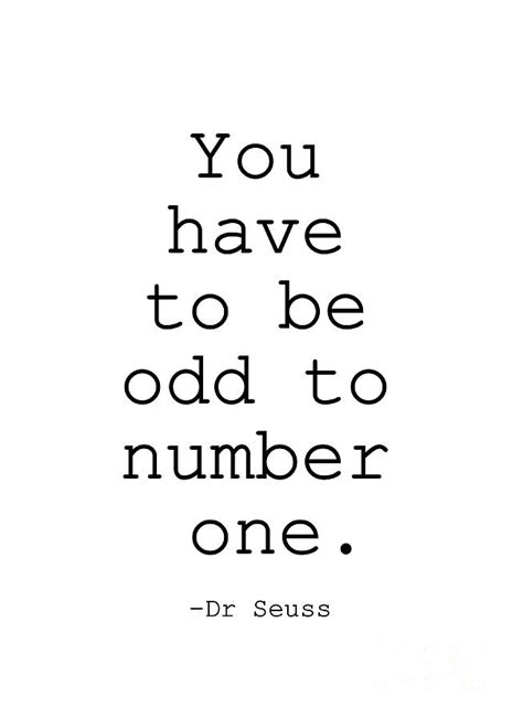 We did not find results for: Dr Seuss- you have to be odd to number one. Digital Art by ...
