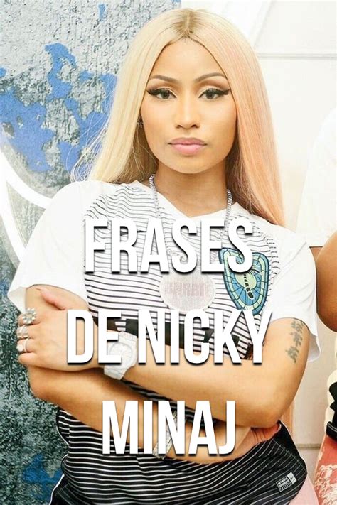 Coletânea de frases bonitas e mensagens positivas para alegrar o seu dia. FRASES DE NICKY MINAJ en 2020 | Frases, Canciones, Frases ...