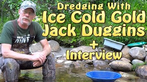 They risk it all against the unforgiving elements, unpredictable weather, and unbelievable terrain. Ice Cold Gold Jack Duggins Interview AGP Se02 Ep.04 - YouTube