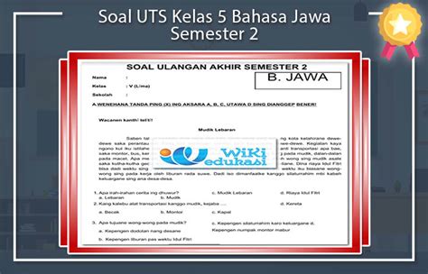 Jumlah soal pilihan ganda : Soal UTS Bahasa Jawa Kelas 5 SD Semester Genap | Wiki Edukasi