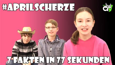 Bis jetzt hat allerdings noch niemand versucht mich direkt zu verarschen. APRILSCHERZE - 7 Facts in 77 Sekunden - YouTube