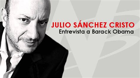 Este 19 de diciembre, julio sánchez cristo dj le trae una selección de las mejores canciones para celebrar la navidad. Archivo W: Julio Sánchez Cristo entrevista a Obama - YouTube