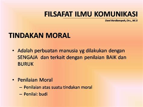 Nilai moral baik adalah serangkaian bentuk nilai yang dikaitkan dengan kesesuaian antara jenis nilai moral selanjutnya adalah tentang keburukan, yang artinya lawan kata dengan istilah kebaikan. Moral Adalah / Moral Adalah Rumus Co Id - Moral adalah kebaikan yang disesuaikan dengan ukuran ...