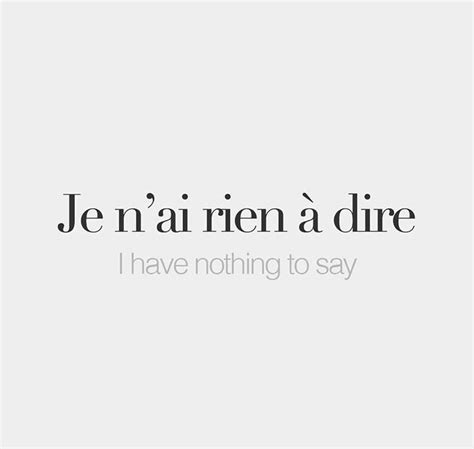 Je n ai rien a dire | French words quotes, French quotes, Basic french ...