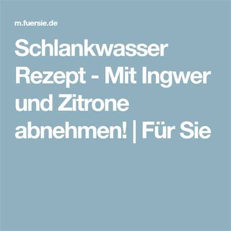 Aug 28, 2021 · die pfunde purzeln lassen das eine wundermittel zum abnehmen gibt es nicht, doch mit viel sport und einer gesunden, ausgewogenen ernährung kann jeder sei. Schlankwasser Rezept - Mit Ingwer und Zitrone abnehmen ...