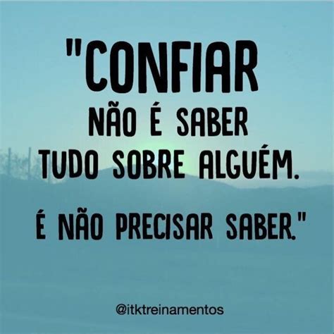 As melhores frases sobre confiança para quem precisa lembrar porque confiar. Isso é confiança! #regram @itktreinamentos #frases # ...