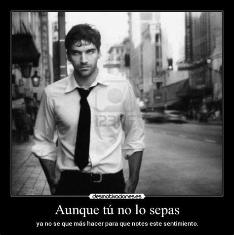'aunque tú no lo sepas' es un drama español que nos cuenta la relación entre dos personas en diferentes momentos de su vida. Aunque tú no lo sepas | Desmotivaciones
