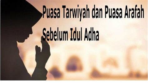 Puasa ini sangat dianjurkan bagi umat muslim yang tidak nawaitu shouma 'arafah sunnata lillahi ta'ala. Niat Puasa Tarwiyah dan Puasa Arafah yang Jatuh Pada ...