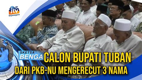 Kumpulan berita tuban terbaru hari ini. Calon Bupati Tuban Dari PKB-NU Mengerecut 3 Nama - YouTube