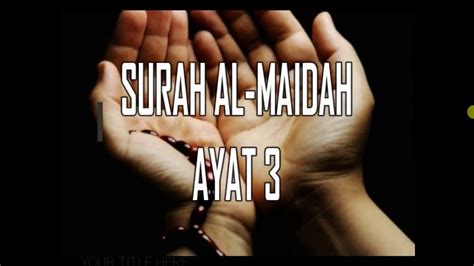 Surah al baqarah verses 285 286. Al-Maidah Ayat 3 (Huraian Ringkas) - YouTube