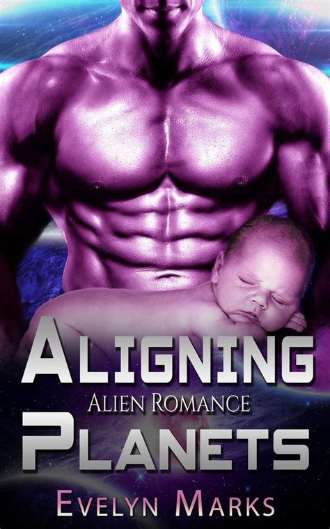 There is barely any freedom and it wasn't like home. Aligning Planets : Alien Romance by Evelyn Marks - Book ...