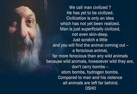 The top 20 quotes by osho on love love is secondary, meditation is primary yes, i would like you to love yourself, because unless you love yourself you cannot love anybody else. Civilized?? | Osho, English quotes, I love him