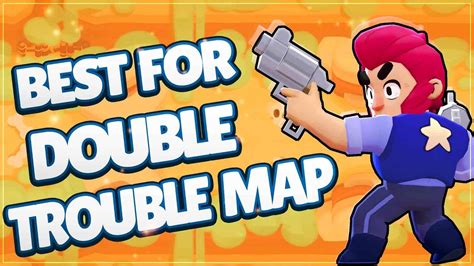 Who are the best brawlers in brawl stars? Best Brawler for Showdown Double Trouble Map// Push ...