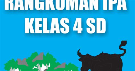 Rangkuman Materi Pelajaran IPA Kelas 4 SD/MI Semester 1/2