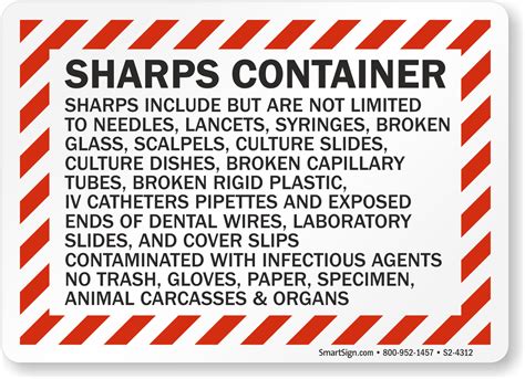 Mark sharps containers to let everyone know where to dispose of biohazard waste, or warn everyone of where sharps and glass are stored. Sharps Warning Labels and Signs - Biohazard Sharps Waste Disposal