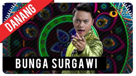 Lebih ke arah modern dangdut. Danang Dangdut Academy 2 - Bunga Surgawi | Official Video ...