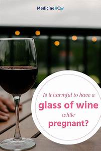 Is It Harmful To Have A Glass Of Wine When Drinking Wine