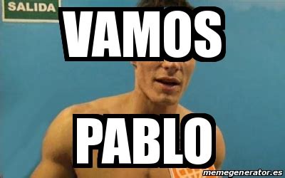 25 pablo memes ranked in order of popularity and relevancy. Meme Personalizado - vamos pablo - 17891109