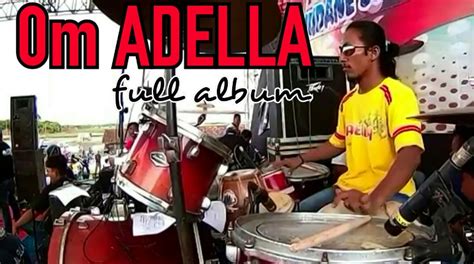 Adella mp3 terbaru gudang lagu full album koplo 2020. Download Lagu Om Adella Terbaru 2017 Full Album