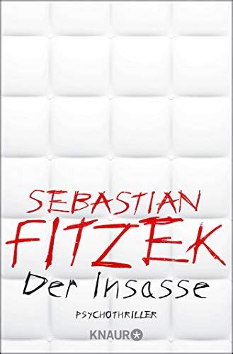 Seit einem jahr ist der kleine max verschwunden. Sebastian Fitzek - Der Insasse - Krimis/Thriller ...