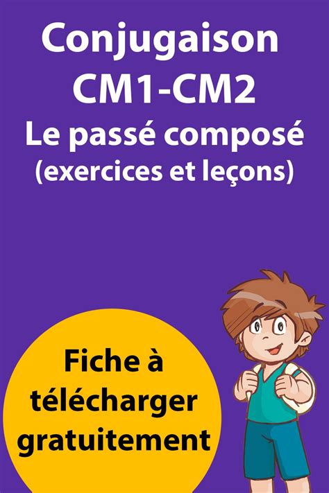 Conjuguer au passé composé les verbes du premier groupe. Évaluation & Exercices Passé Composé CM1 - CM2 - Leçon de ...