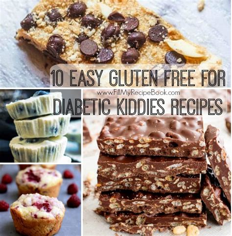 I needed an extra dessert for an expected dinner guest who is diabetic. 10 Easy Gluten Free for Diabetic Kiddies Recipes - Fill My Recipe Book