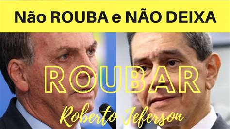 Com 37 anos na política, jefferson já foi da tropa de choque do então presidente fernando collor, denunciou o mensalão do pt, acabou preso e, desde então. "Bolsonaro não rouba e não deixa roubar", diz Roberto ...