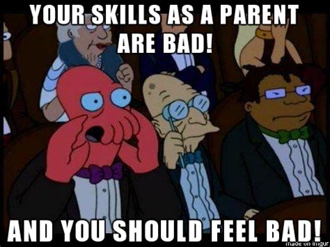 The intimate relationship between parent and child can make remote learning uniquely stressful. Bad parenting skill are bad - Meme on Imgur