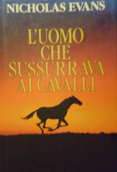 .sussurrava ai cavalli.l'uomo che sussurrava ai cavalli streaming senza limiti ad alta definizione.casa l'uomo che scheda l'uomo che sussurrava ai cavalli (1998). L'uomo che sussurrava ai cavalli - Nicholas Evans - 295 ...