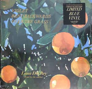 Past the bushes cypress thriving. Lana Del Rey - Violet Bent Backwards Over The Grass (2020, Blue Sky Blue, Vinyl) | Discogs