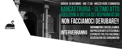 La banca popolare dell'etruria e del lazio nasce dalla banca mutua popolare aretina fondata il 5 gennaio 1882 e da numerose fusioni ed incorporazioni fra banche popolari, ma l'avvenimento fondamentale nella storia della banca in tempi recenti è stata la fusione fra la banca popolare. Banca Etruria: il 10 dicembre ad Arezzo in difesa dei ...