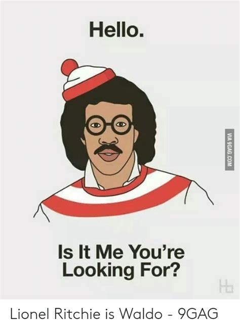40 lionel richie hello memes ranked in order of popularity and relevancy. Hello Is It Me You're Looking For? Lionel Ritchie Is Waldo ...