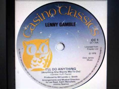 I'll do anything for you i'm a fool. Lenny Gamble (a.k.a Tony Blackburn ) ~ I'll do anything ...