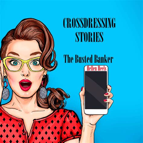 Crossdressing Stories: The Busted Banker by Hellen Heels | Goodreads