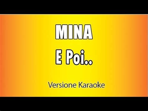 Non riesco piů a guardarti e perché no?. MINA - E Poi (Versione Karaoke Academy Italia) - YouTube