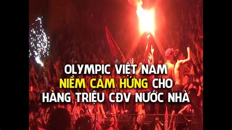 Có thể bạn bỏ lỡ. Olympic Việt Nam - Niềm cảm hứng cho hàng triệu CĐV nước ...