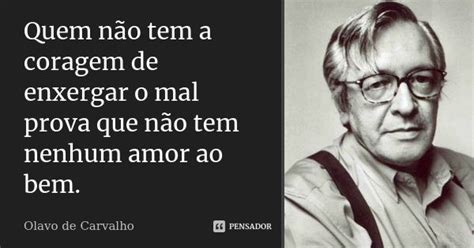 Frases de olavo de carvalho. Olavo de Carvalho | Frases inspiracionais, Melhores ...
