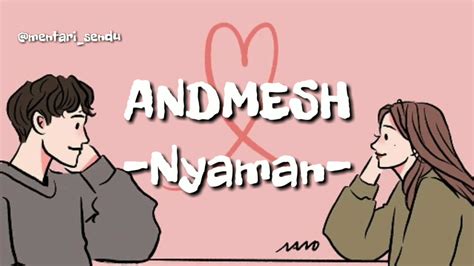List download lagu mp3 andmesh nyaman lirik (5:40 min), last update apr 2021. DJ ANDMESH - Nyaman (lirik) - YouTube
