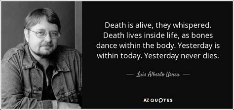 Read customer reviews & find best sellers. Luis Alberto Urrea quote: Death is alive, they whispered ...