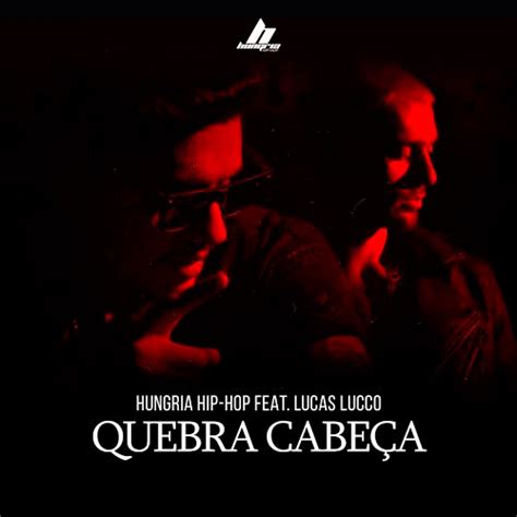 Gustavo da hungria neves, better known by his stage name hungria hip hop, is a brazilian rapper, singer, songwriter and music producer. Hungria Hip-Hop - Quebra Cabeça Lyrics | Genius Lyrics